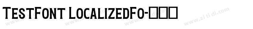 TestFont LocalizedFo字体转换